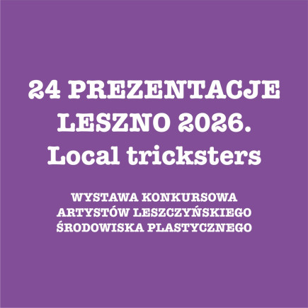 24 PREZENTACJE LESZNO 2026.  Local tricksters
